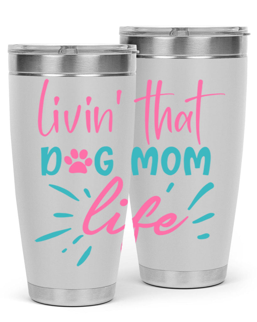 livin that dog mom life 253#- mom- Tumbler