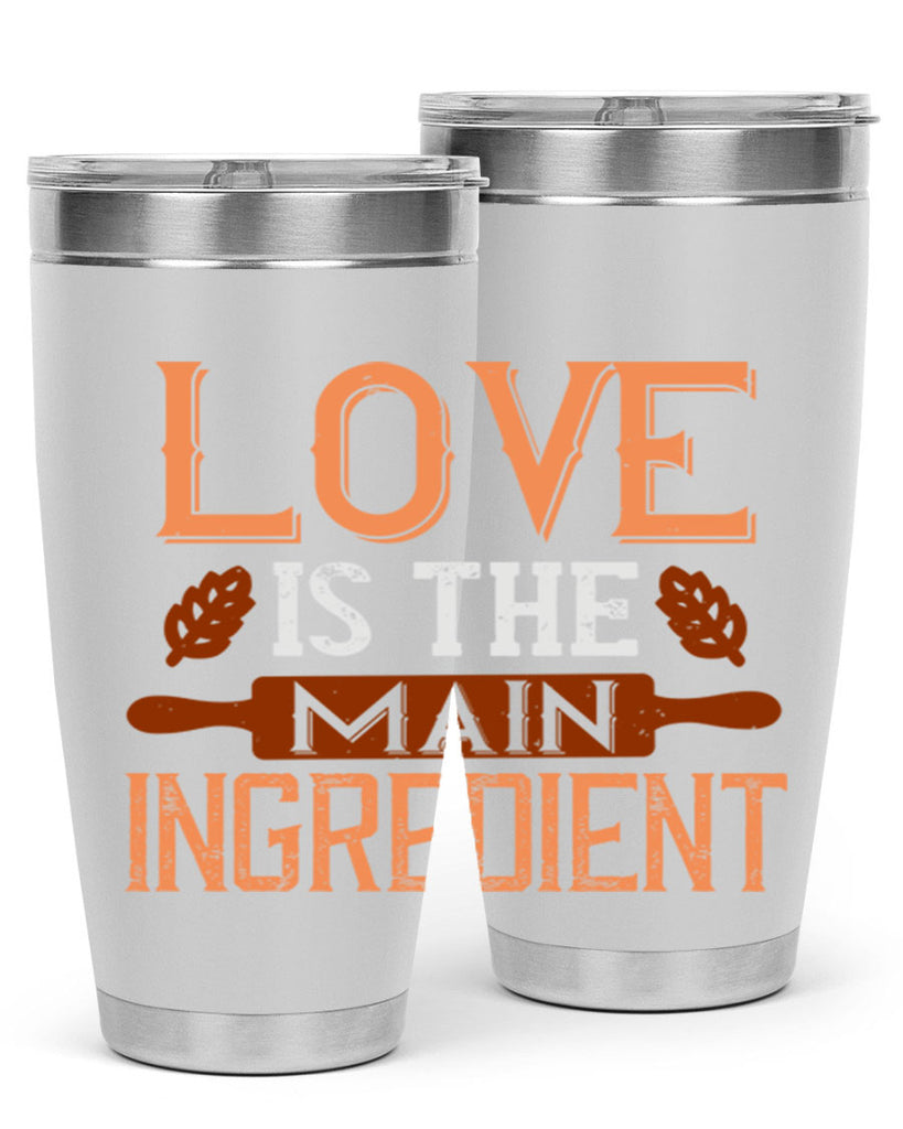 love is the main ingredient 18#- cooking- Tumbler