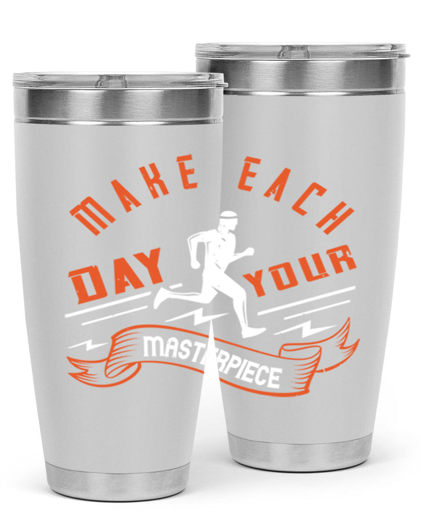make each day your masterpiece 31#- running- Tumbler