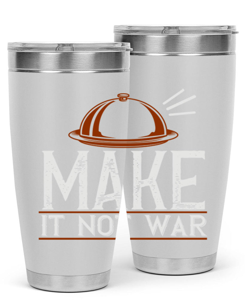 make it not war 16#- cooking- Tumbler