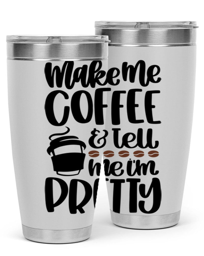 make me coffee tell 69#- coffee- Tumbler