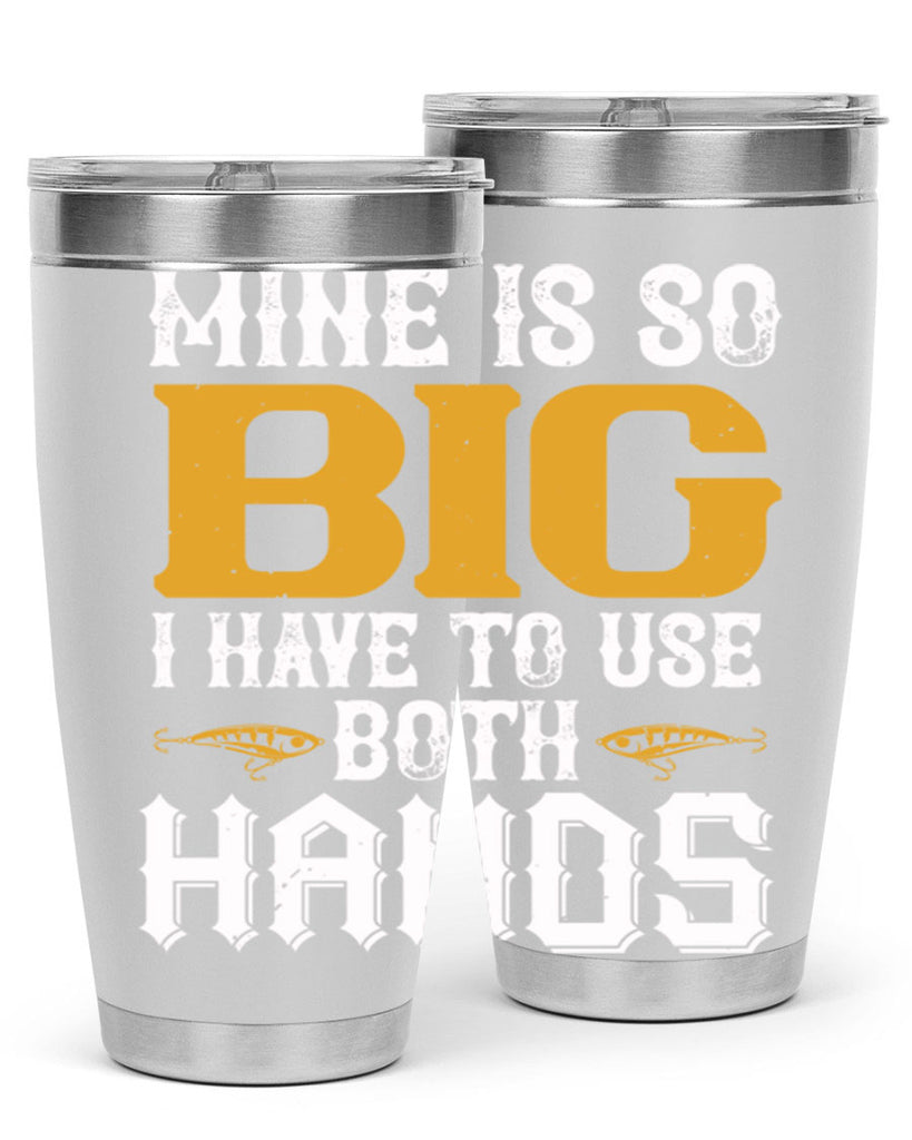 mine is so big i have to use both hands 50#- fishing- Tumbler