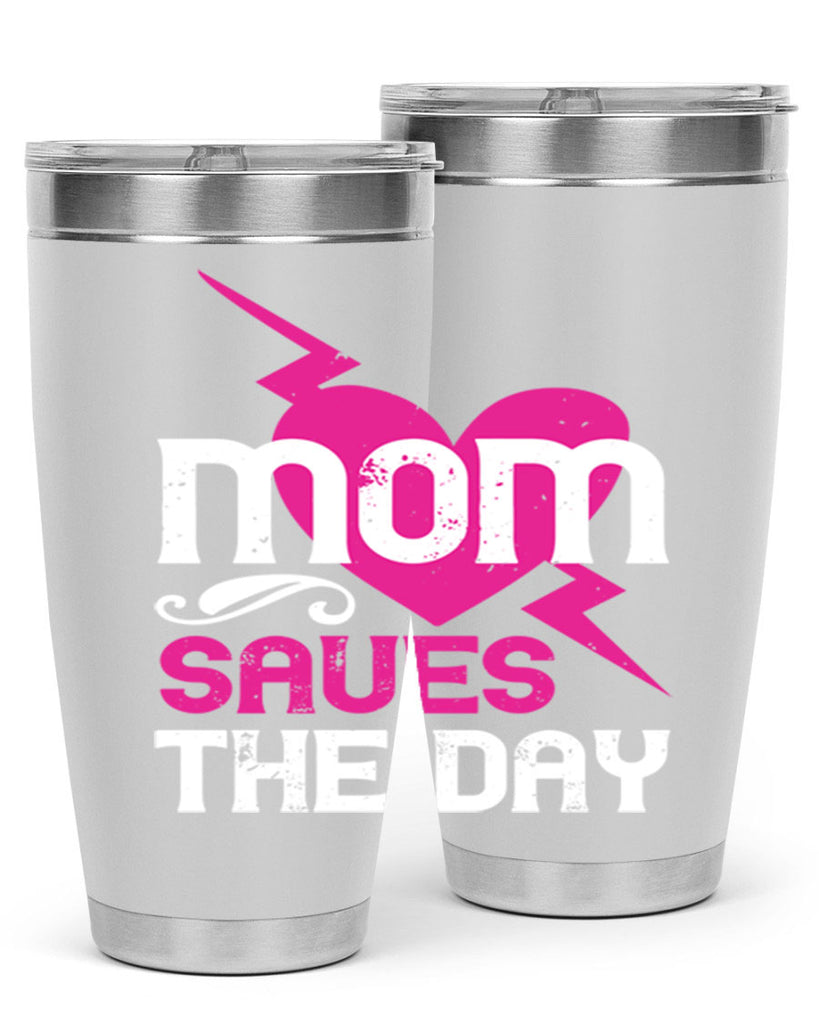 mom saues the dya 121#- mom- Tumbler