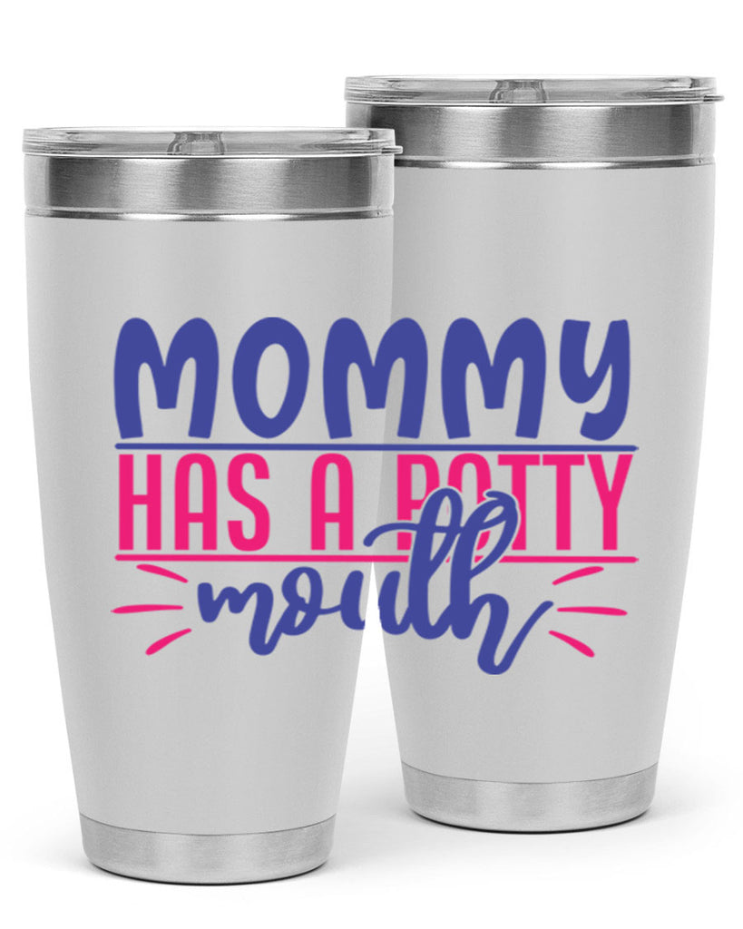 mommy has a potty mouth 377#- mom- Tumbler