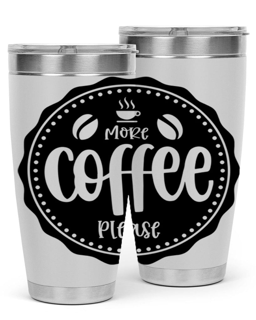 more coffee please 62#- coffee- Tumbler