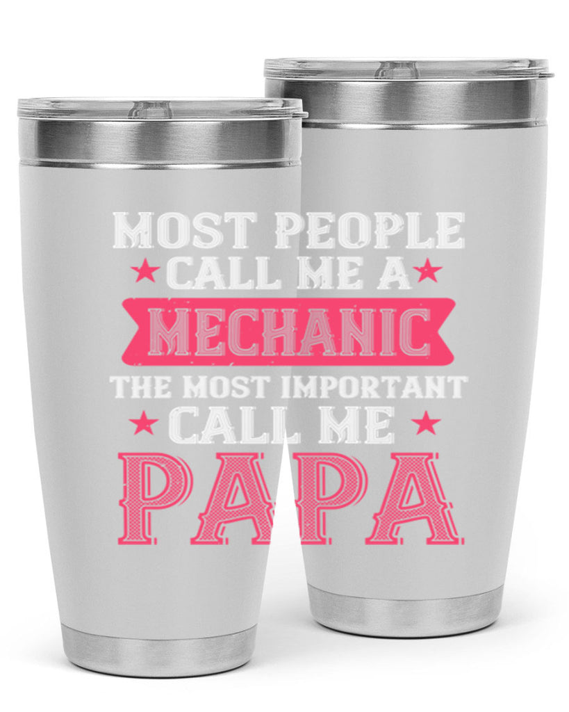 most people call me mecanic 29#- grandpa - papa- Tumbler