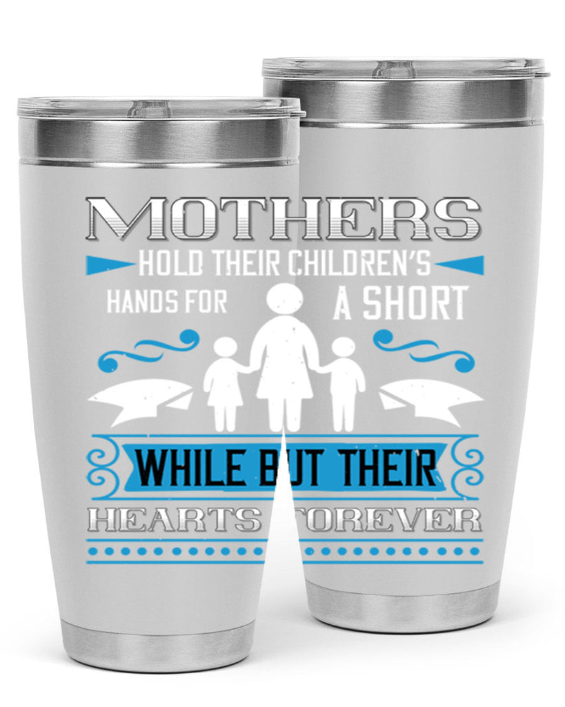 mothers hold their children’s 49#- mothers day- Tumbler