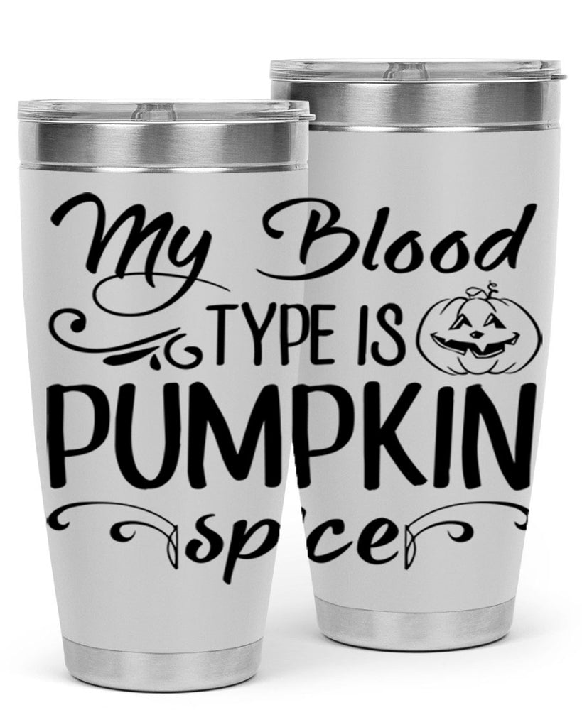 my blood type is pumpkin spice 435#- fall- Tumbler