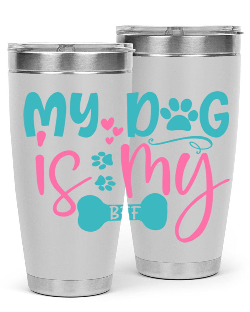 my dog is my bff 310#- mom- Tumbler