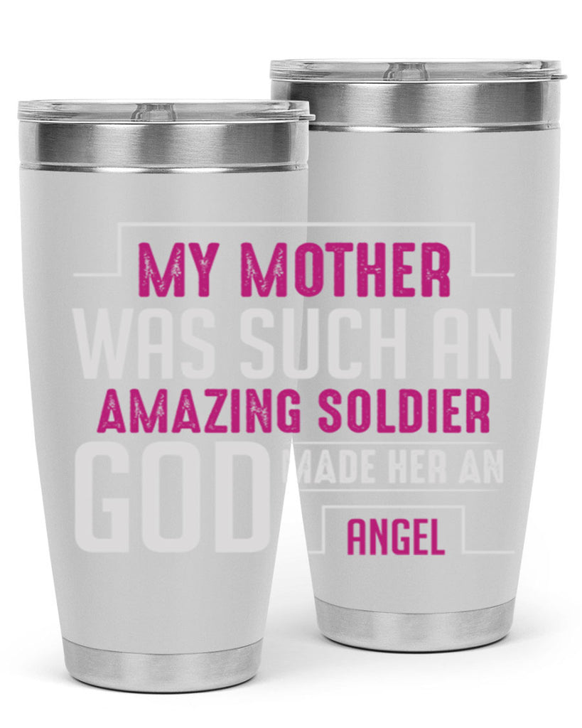 my mother was such an amazing soldier god made her an angel 81#- mom- Tumbler