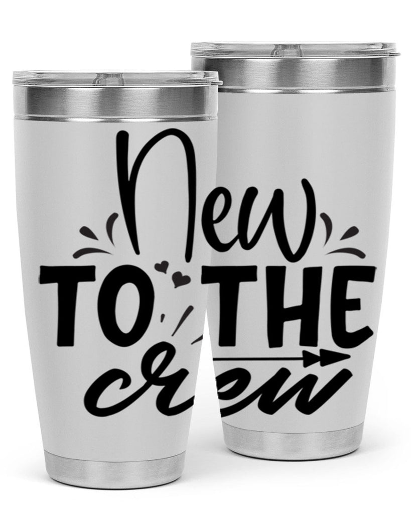 new to the crew Style 215#- baby- tumbler