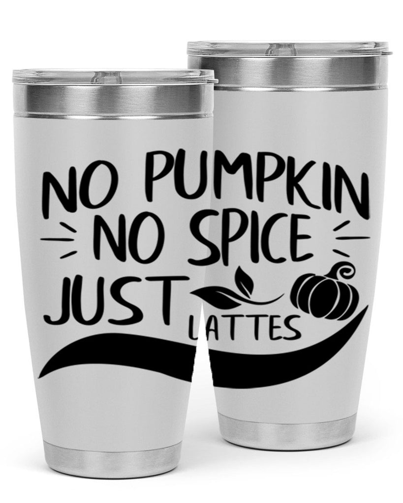 no pumpkin no spice just lattes 441#- fall- Tumbler