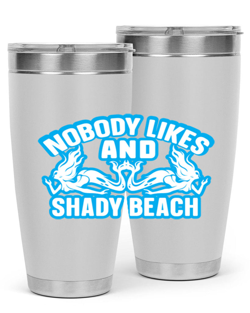 nobody likes and shady beach 519#- mermaid- Tumbler