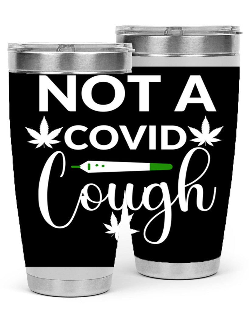 not a covid cough 212#- marijuana- Tumbler