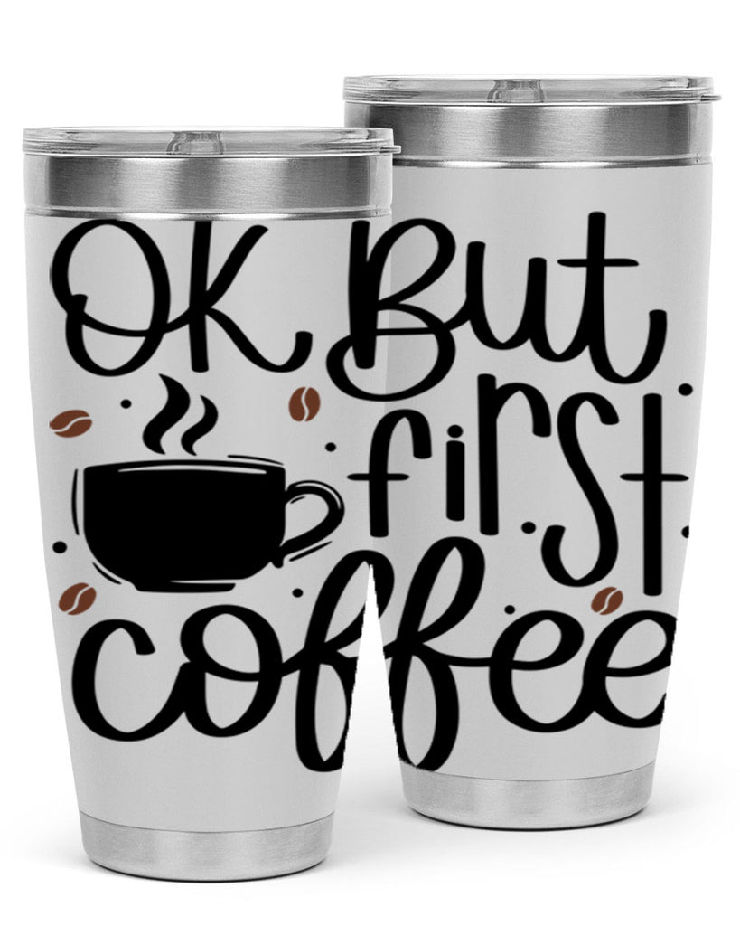 ok but first coffee 53#- coffee- Tumbler