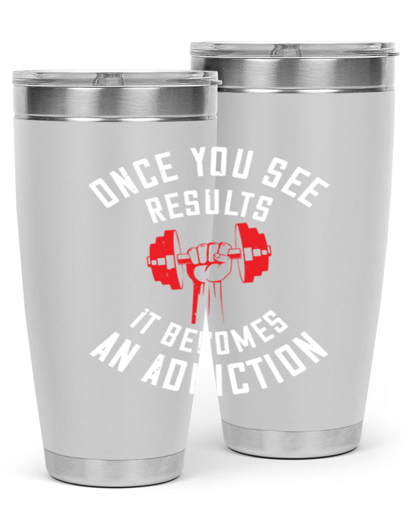 once you see besults it becomes and addiction 77#- gym- Tumbler