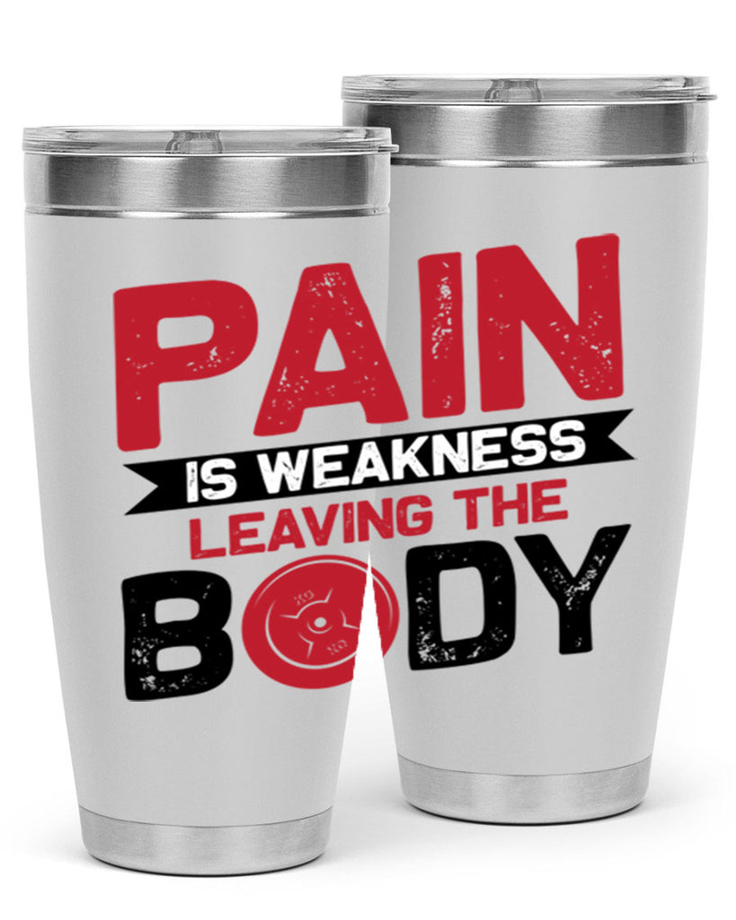 pain is weakness leaving the body 4#- gym- Tumbler