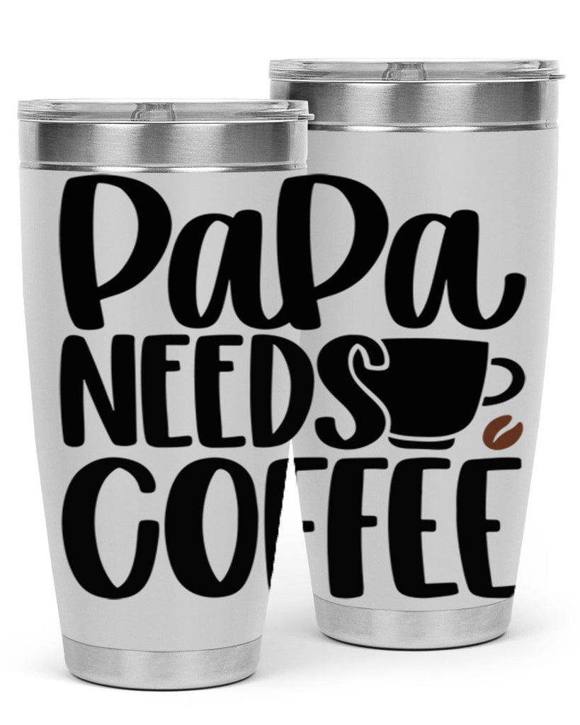 papa needs coffee 51#- coffee- Tumbler