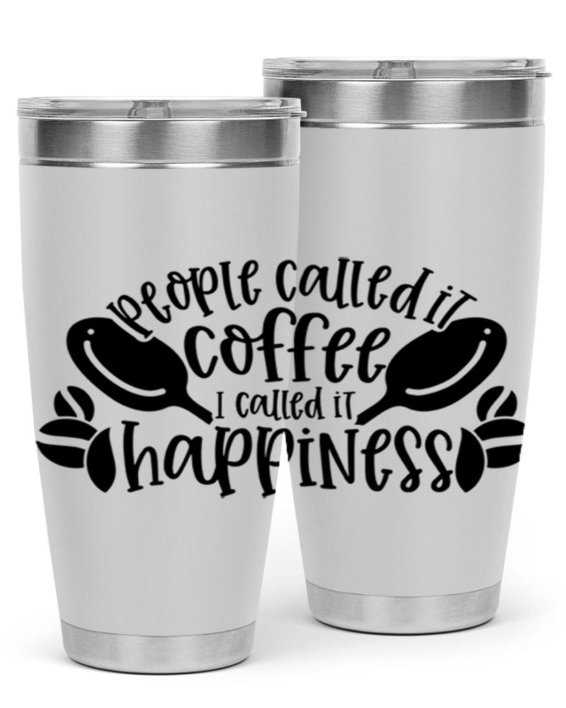 people called it coffee i called it happiness 47#- coffee- Tumbler