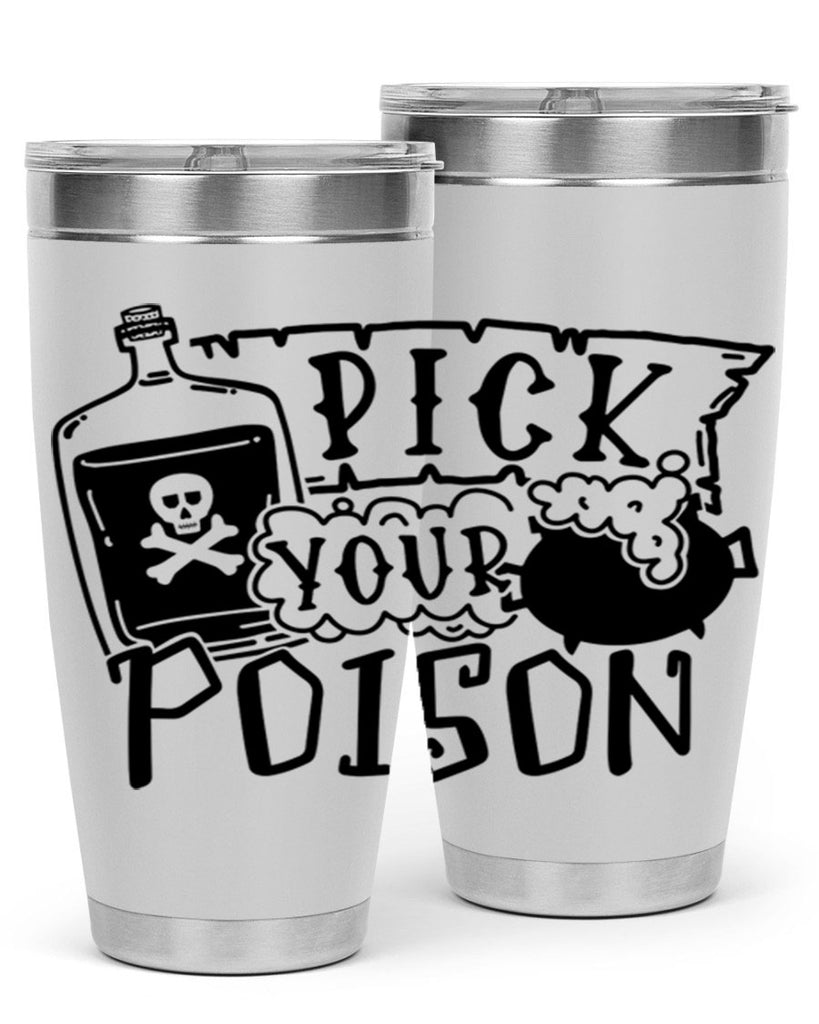 pick your poison 32#- halloween- Tumbler