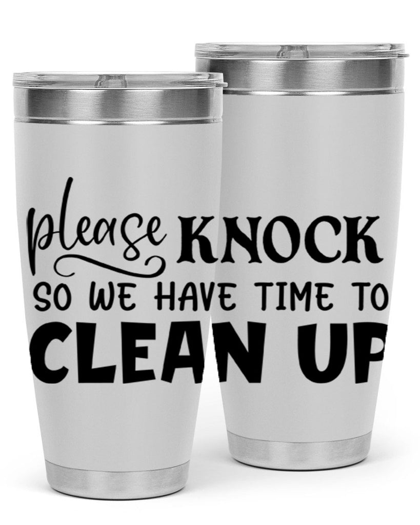 please knock so we have time to clean up 54#- home- Tumbler