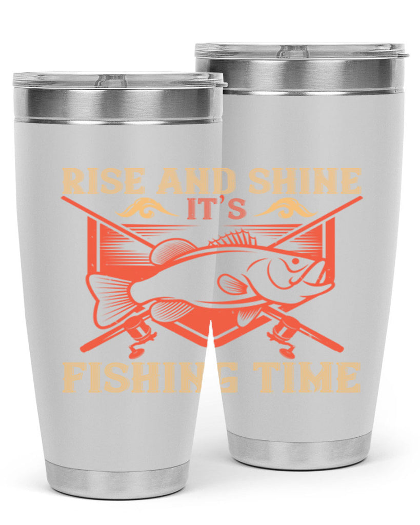 rise and shine it’s fishing time 237#- fishing- Tumbler