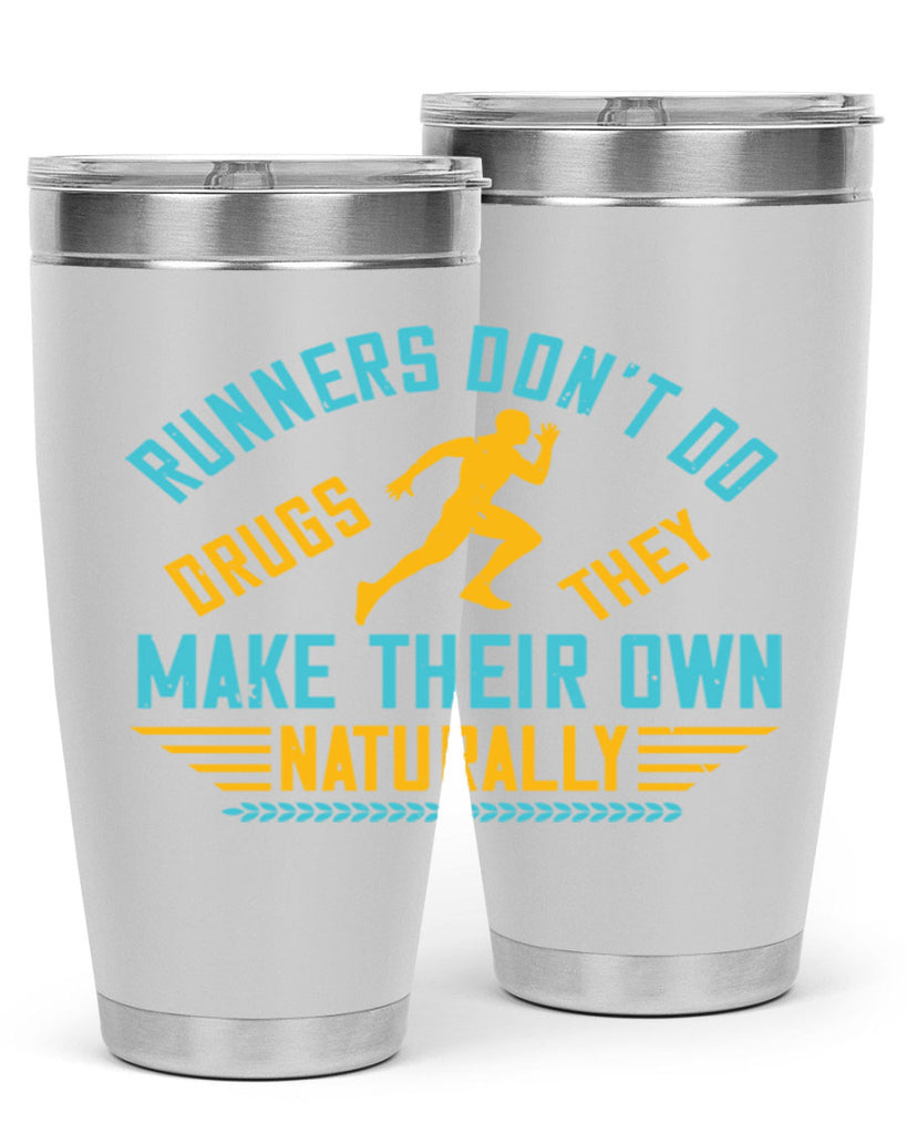 runners don’t do drugs they make their own naturally 24#- running- Tumbler