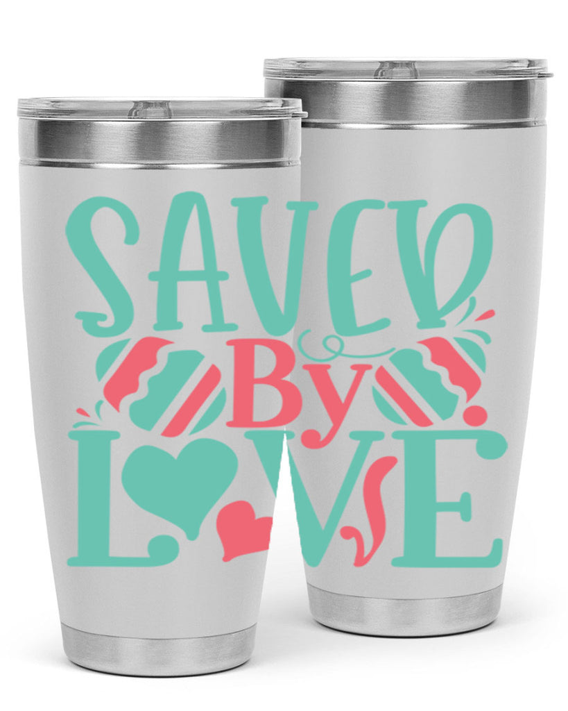 saved by love 106#- easter- Tumbler