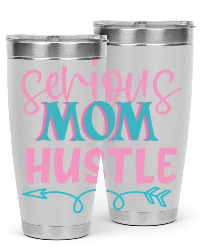 serious mom hustle 325#- mom- Tumbler