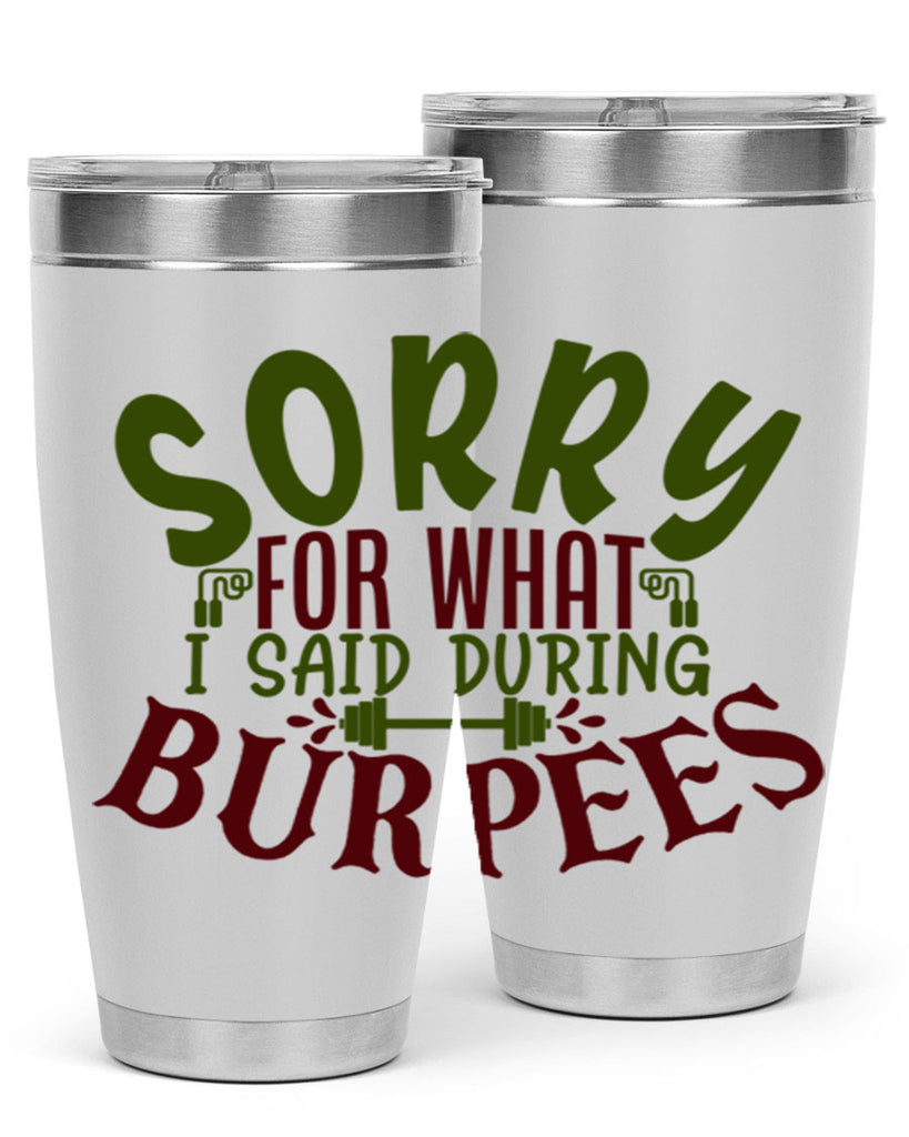 sorry for what i said during burpees 16#- gym- Tumbler