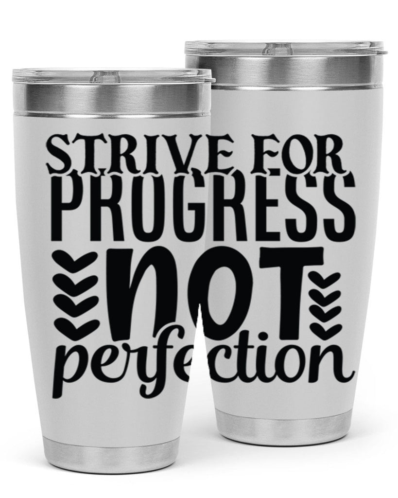 strive for progress not perfection Style 70#- motivation- Tumbler