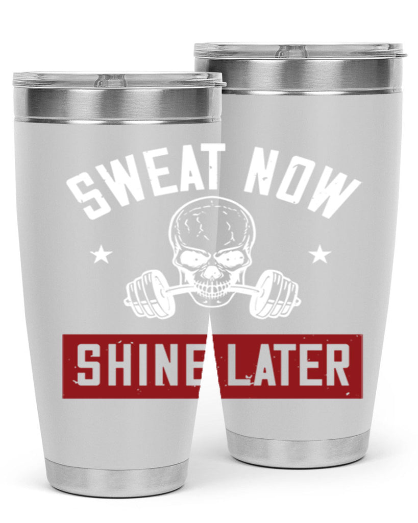 sweat now shine later 68#- gym- Tumbler