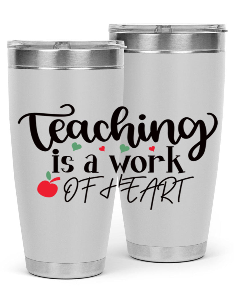 teaching is a work of heart Style 130#- teacher- tumbler