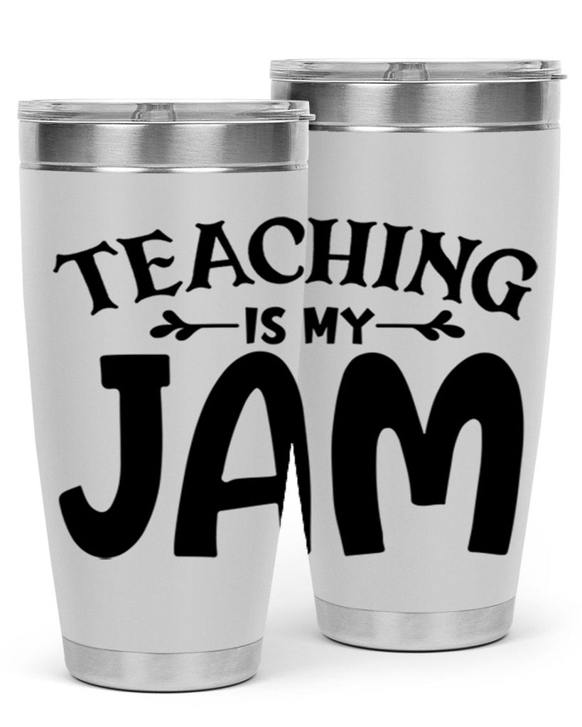 teaching is my jam Style 125#- teacher- tumbler