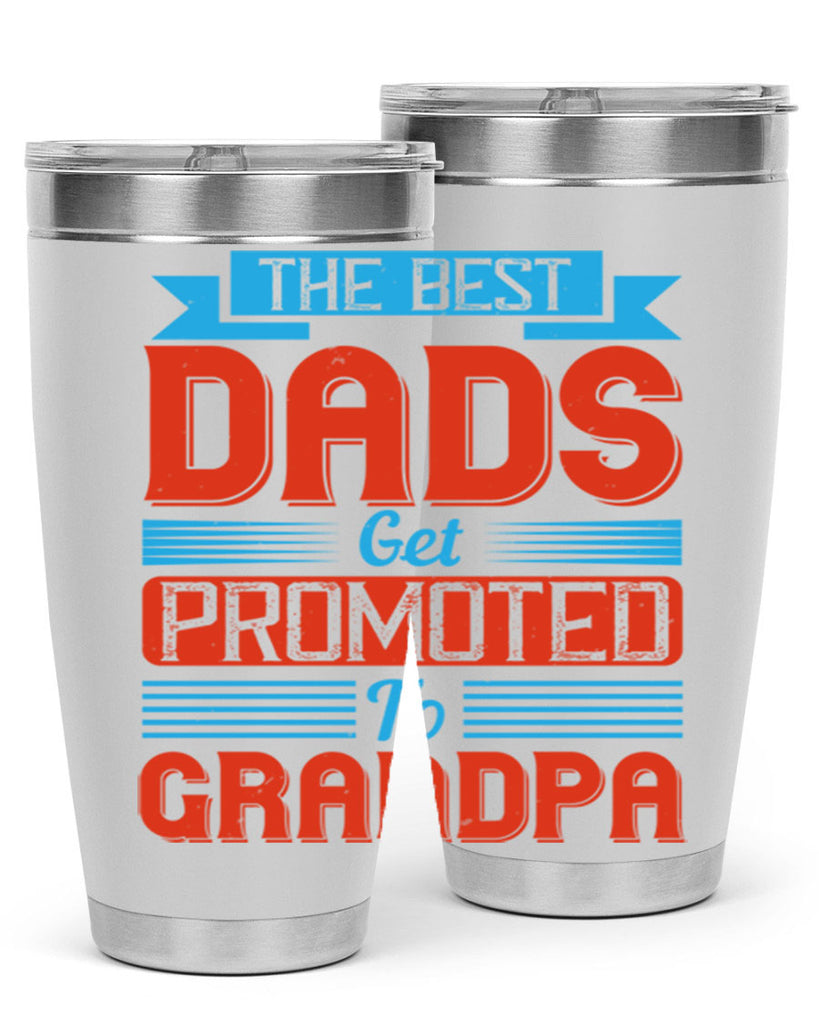 the best dads get promoted to grandpa 175#- fathers day- Tumbler