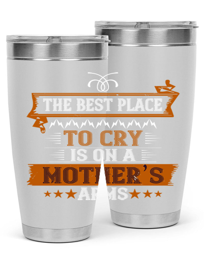 the best place to cry is on a mother’s 58#- mom- Tumbler