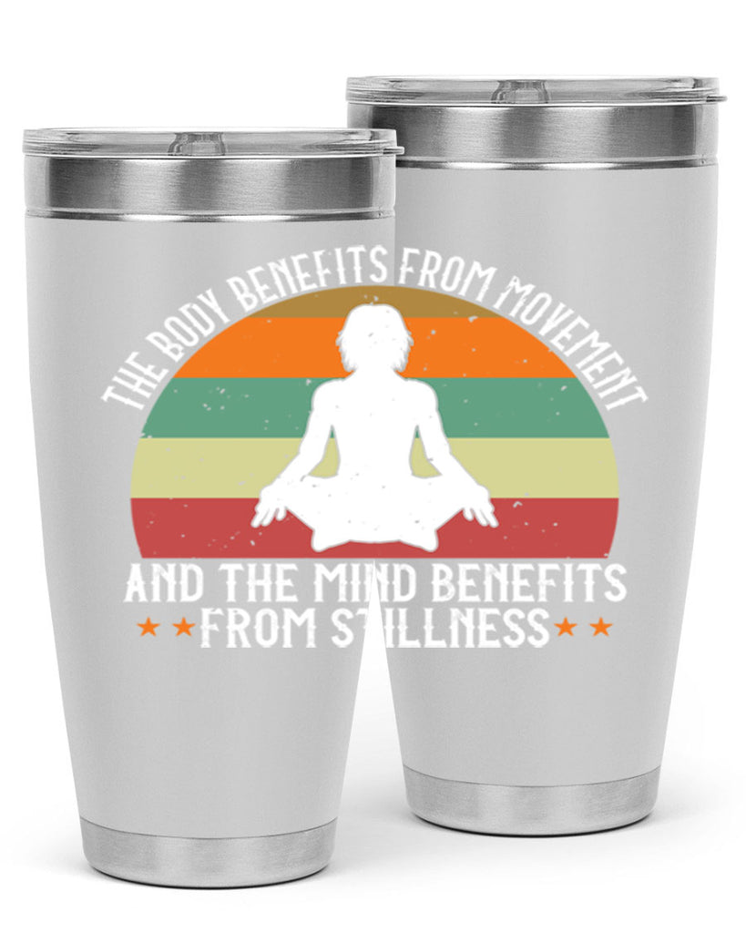 the body benefits from movement and the mind benefits from stillness 62#- yoga- Tumbler