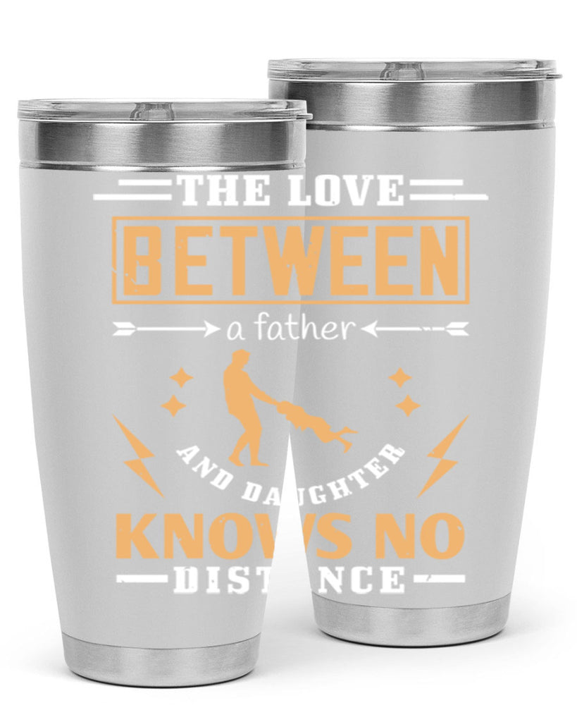 the love between a father and daughter knows no distance 161#- fathers day- Tumbler