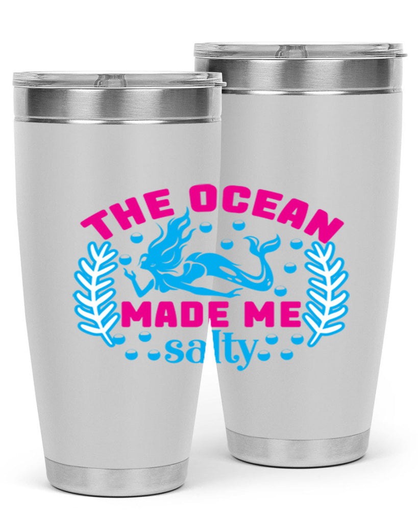 the ocean made me salty 629#- mermaid- Tumbler