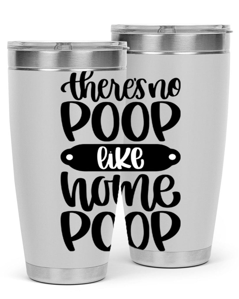 there is no poop like home poop 11#- bathroom- Tumbler