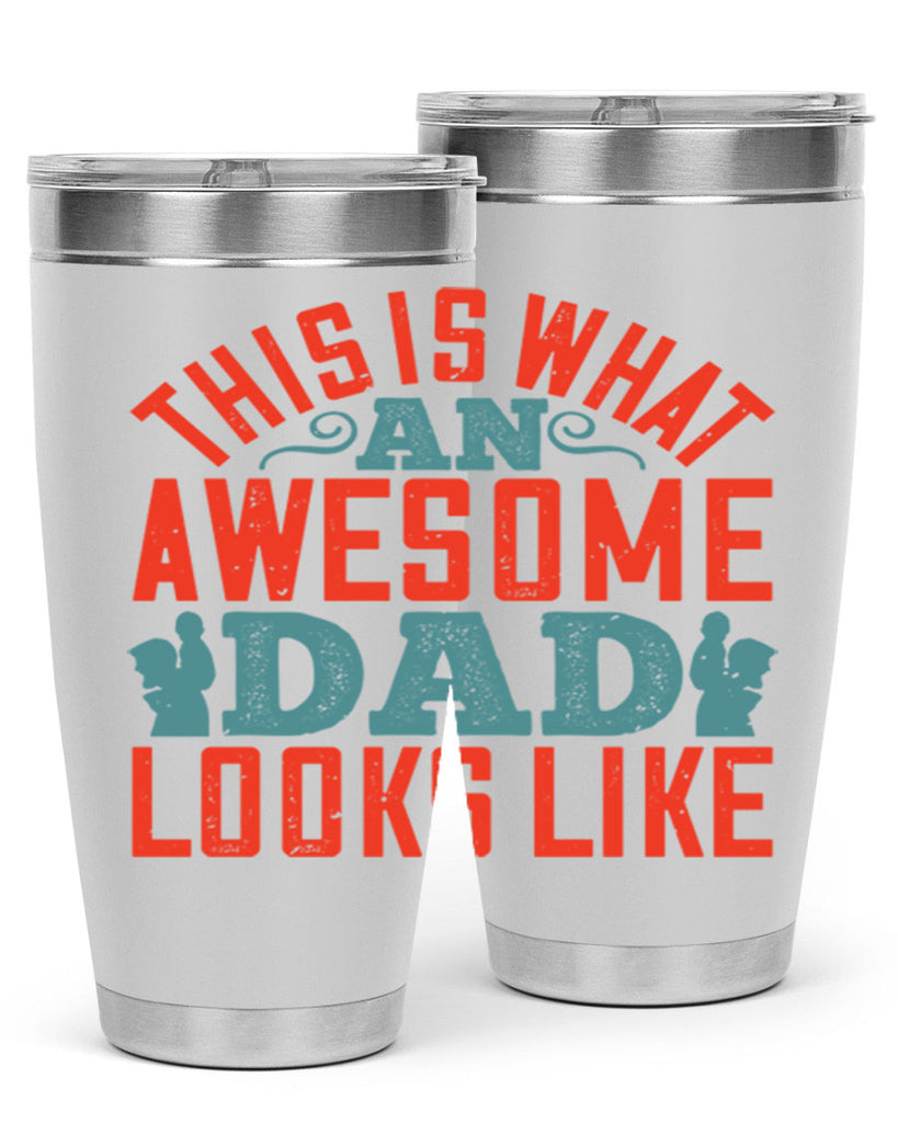 this is what an awesome dad looks like 160#- fathers day- Tumbler