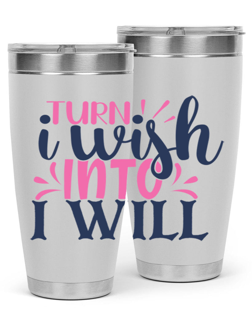 trun i wish into i will Style 65#- motivation- Tumbler