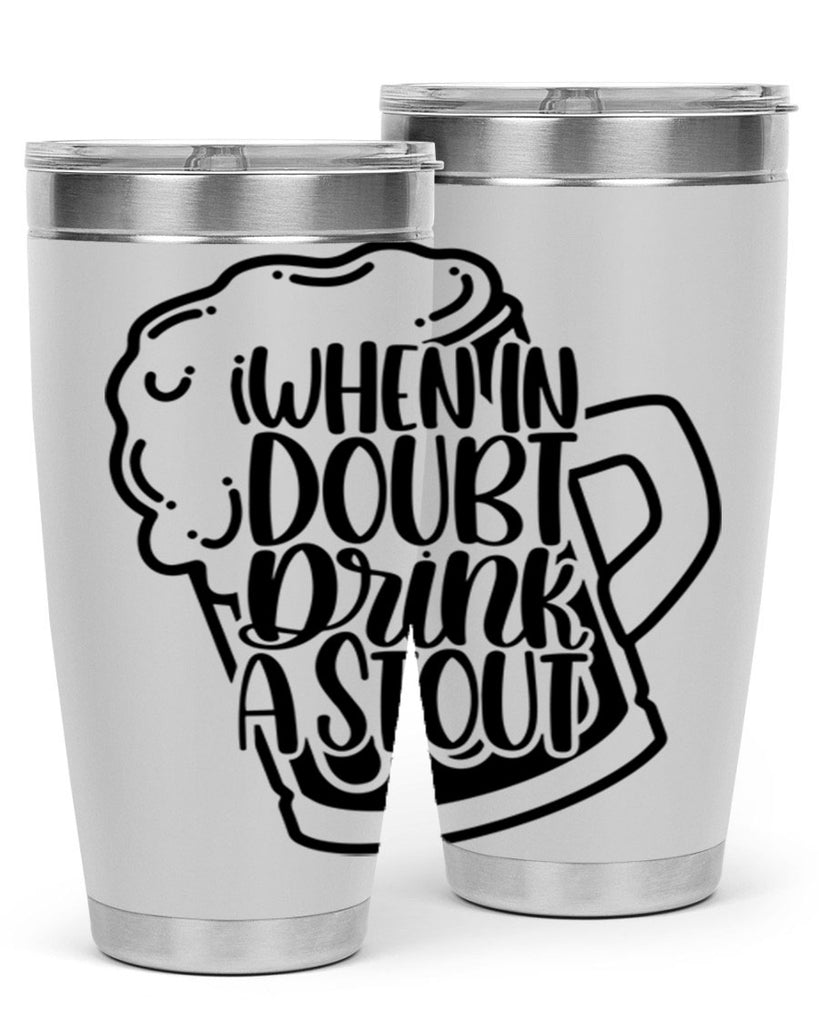 when in doubt drink a stout 16#- beer- Tumbler