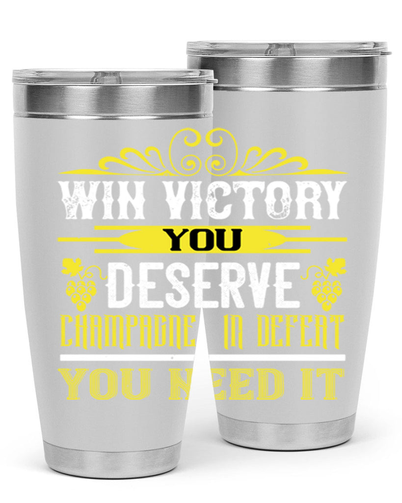 win victory you deserve champagne in defent 7#- wine- Tumbler