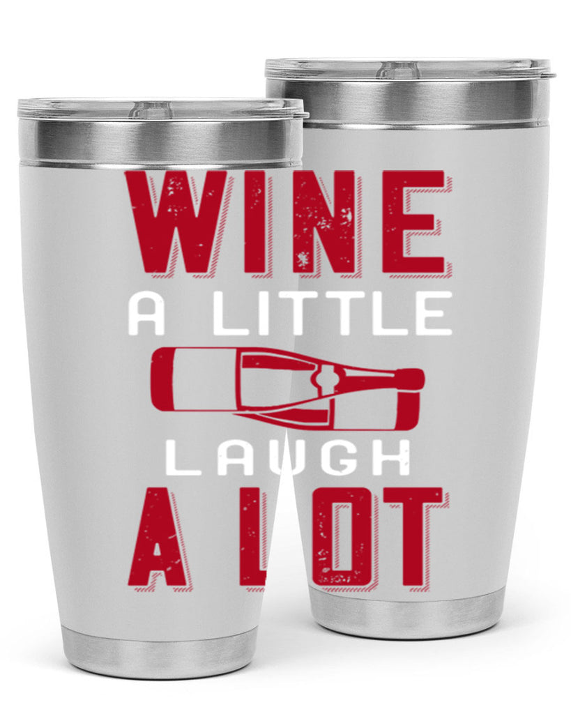 wine a little laugh a lot 109#- wine- Tumbler