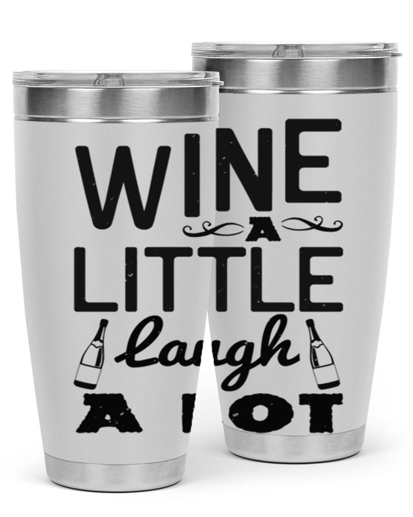 wine a little laugh a lot 110#- wine- Tumbler