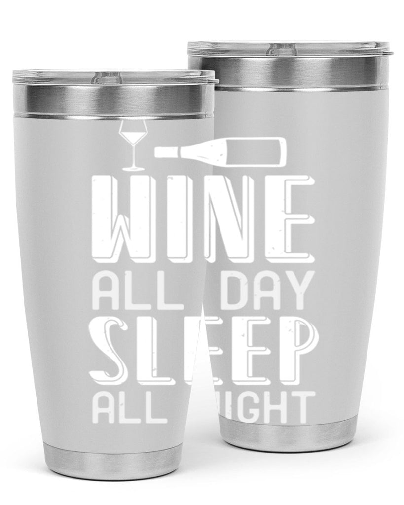 wine all day sleep all night 108#- wine- Tumbler