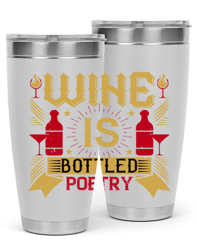 wine is bottled poetry 18#- drinking- Tumbler
