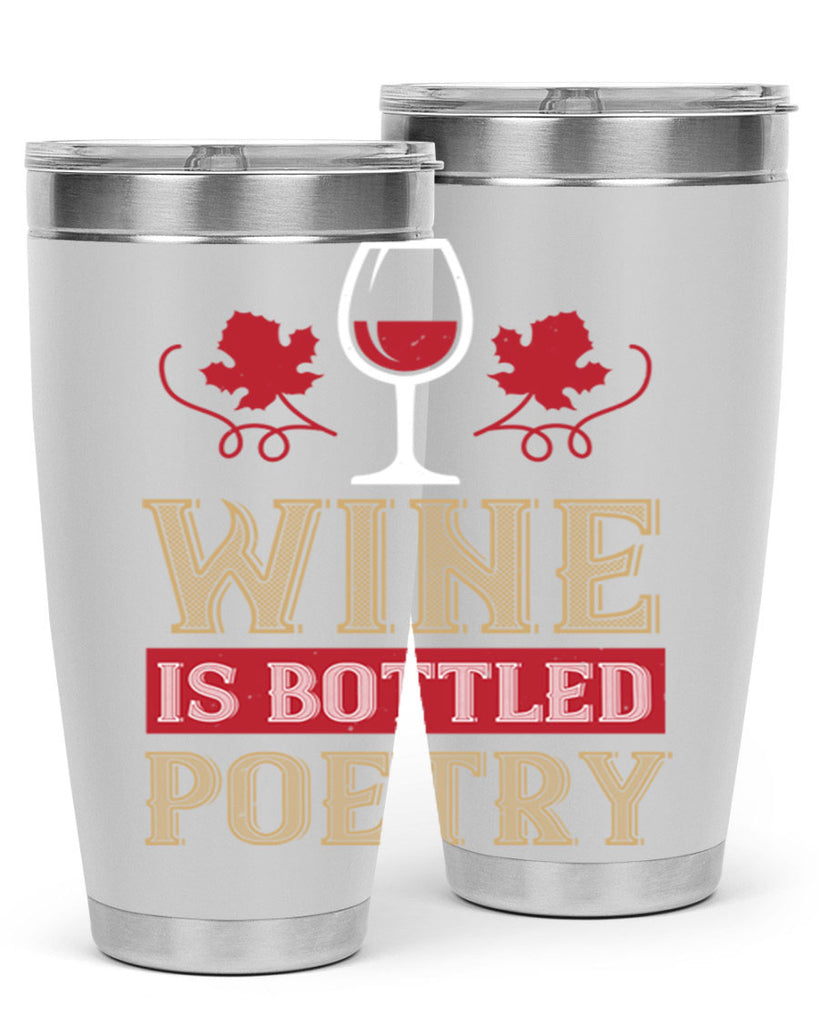 wine is bottled poetry 5#- wine- Tumbler