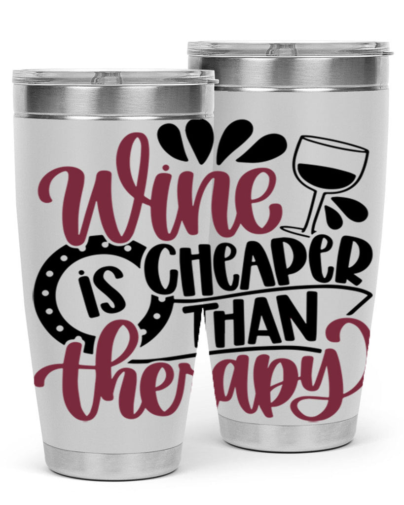 wine is cheaper than therapy 21#- wine- Tumbler